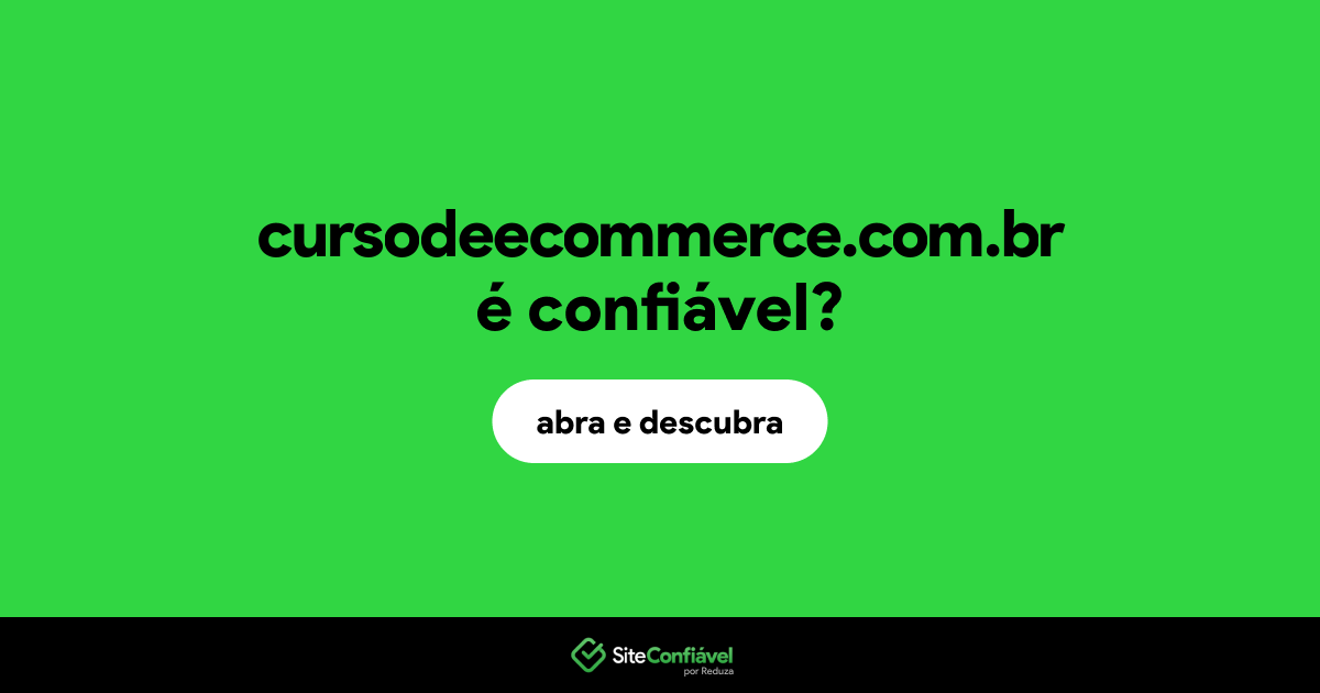 O site cursodeecommerce.com.br é confiável?