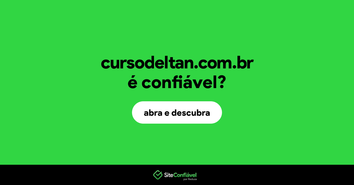 O site cursodeltan.com.br é confiável?