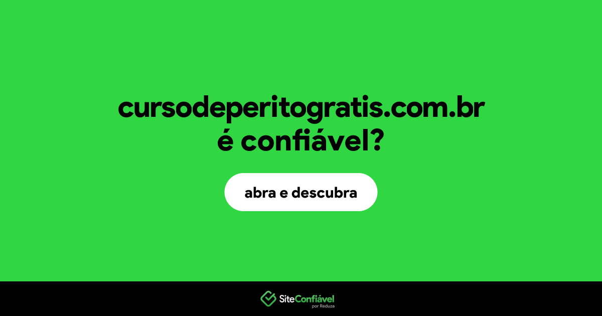 O site cursodeperitogratis.com.br é confiável?