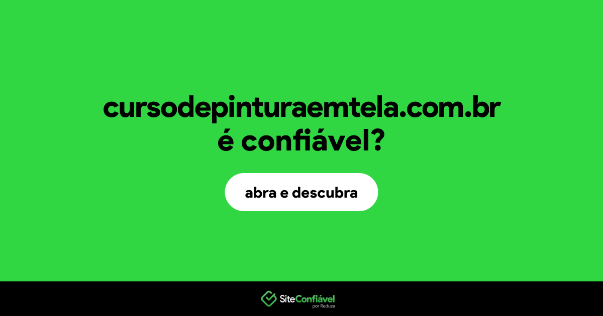 O site cursodepinturaemtela.com.br é confiável?