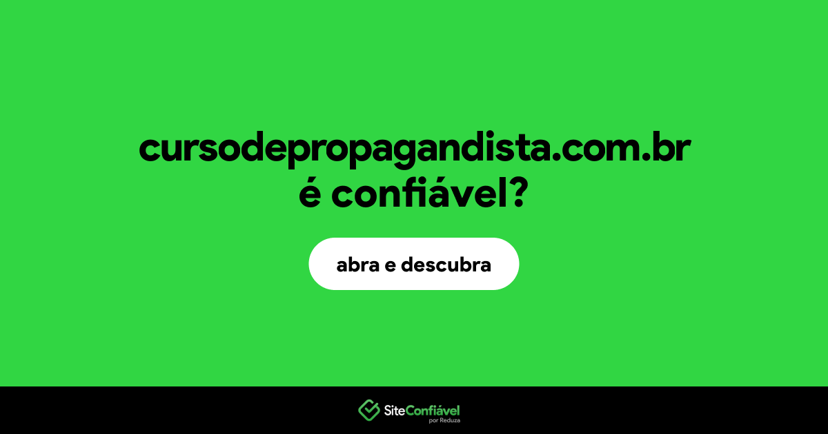 O site cursodepropagandista.com.br é confiável?
