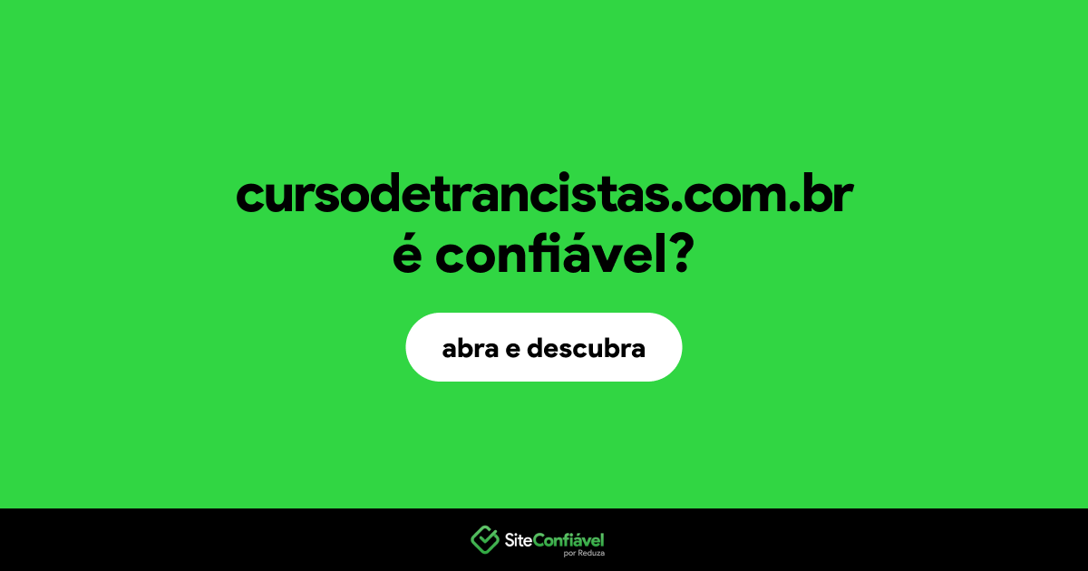 O site cursodetrancistas.com.br é confiável?
