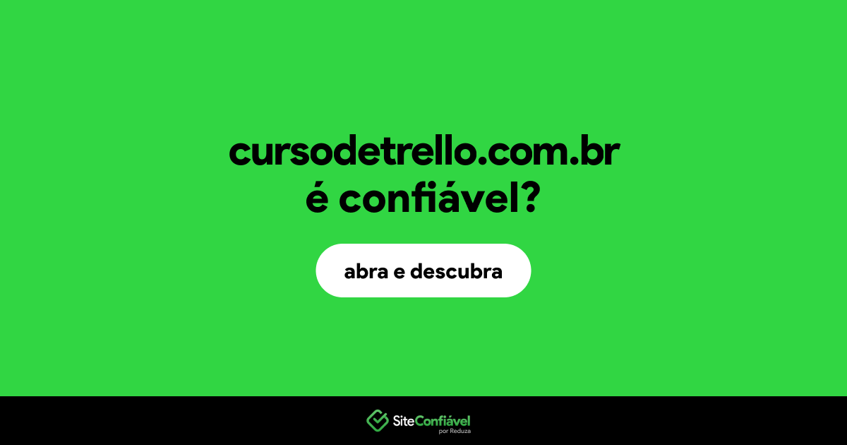 O site cursodetrello.com.br é confiável?