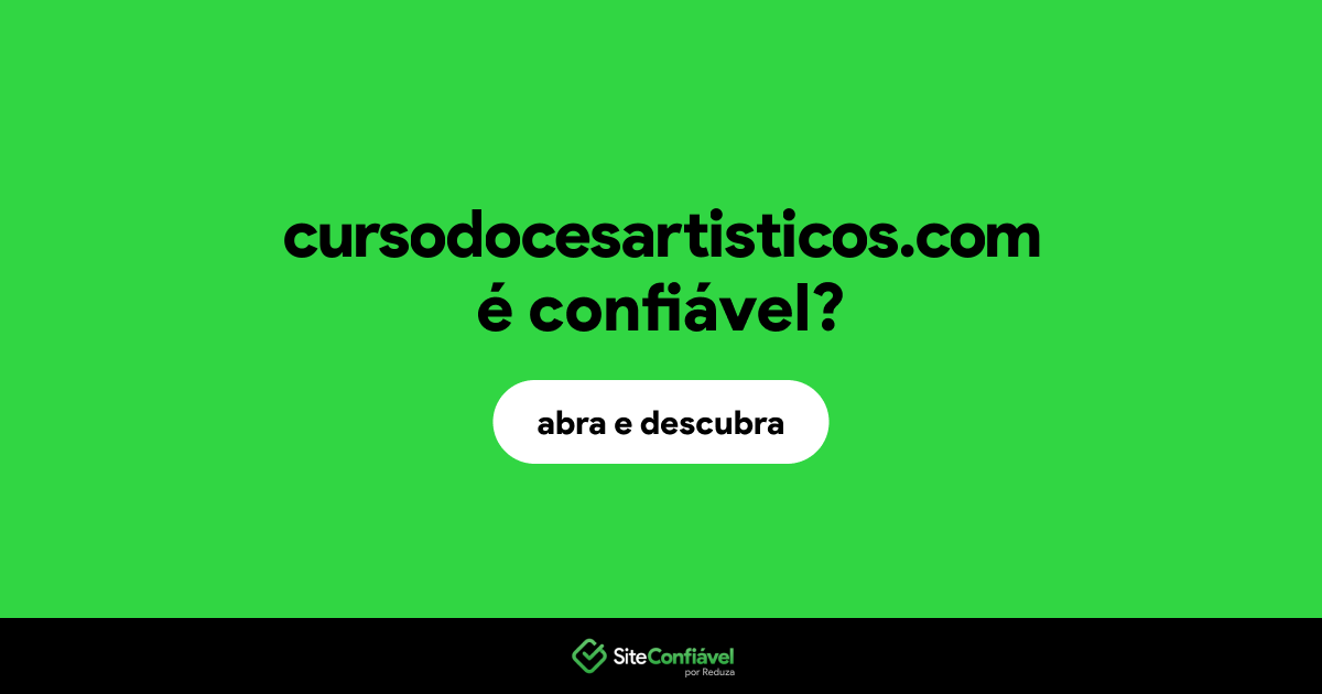 O site cursodocesartisticos.com é confiável?