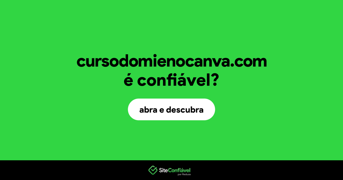 O site cursodomienocanva.com é confiável?