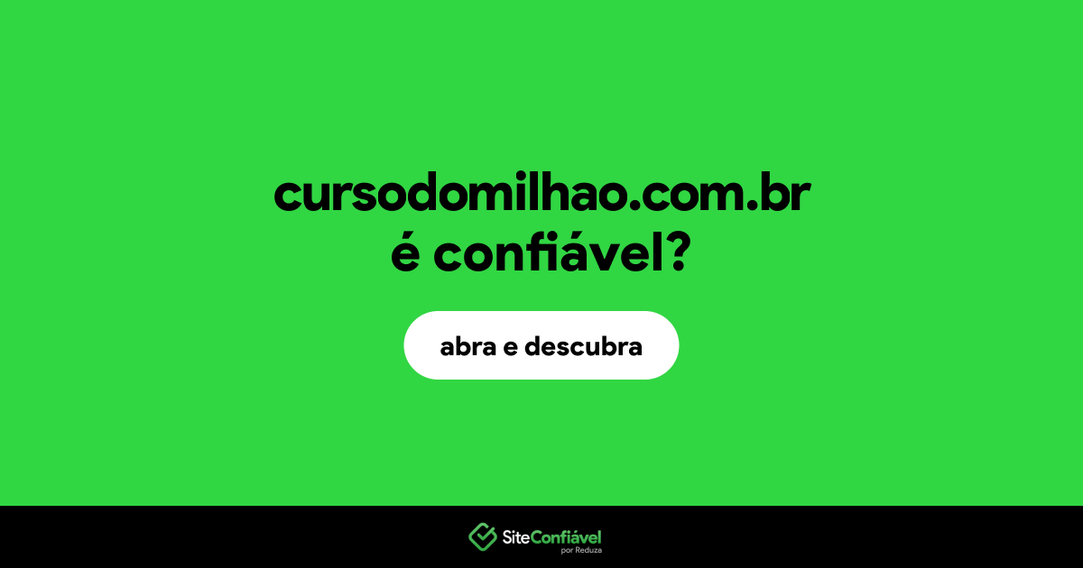 O site cursodomilhao.com.br é confiável?