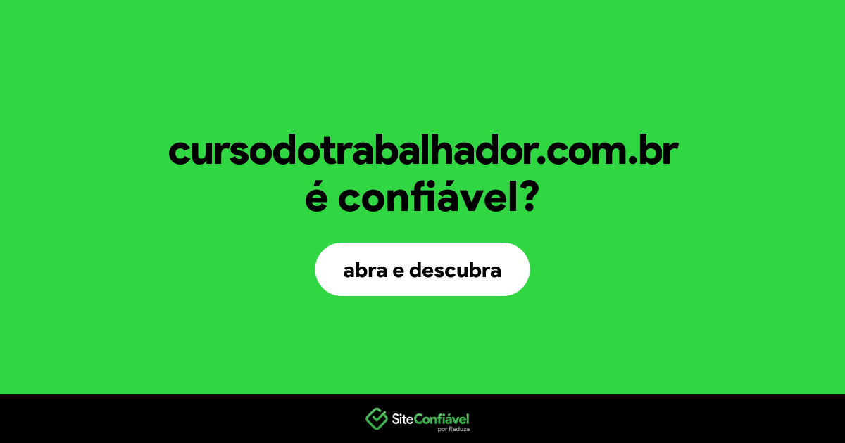 O site cursodotrabalhador.com.br é confiável?