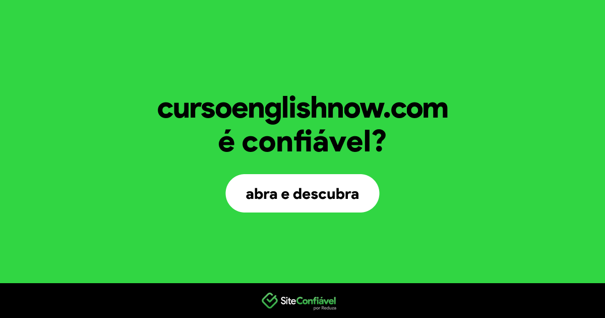 O site cursoenglishnow.com é confiável?