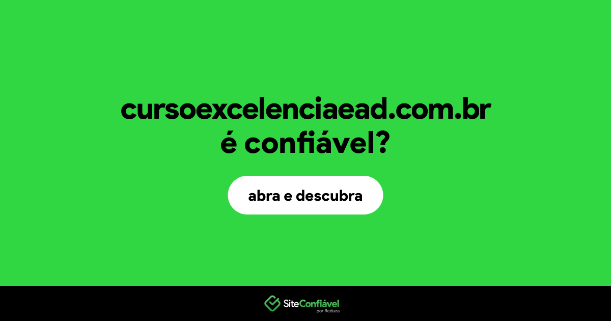 O site cursoexcelenciaead.com.br é confiável?