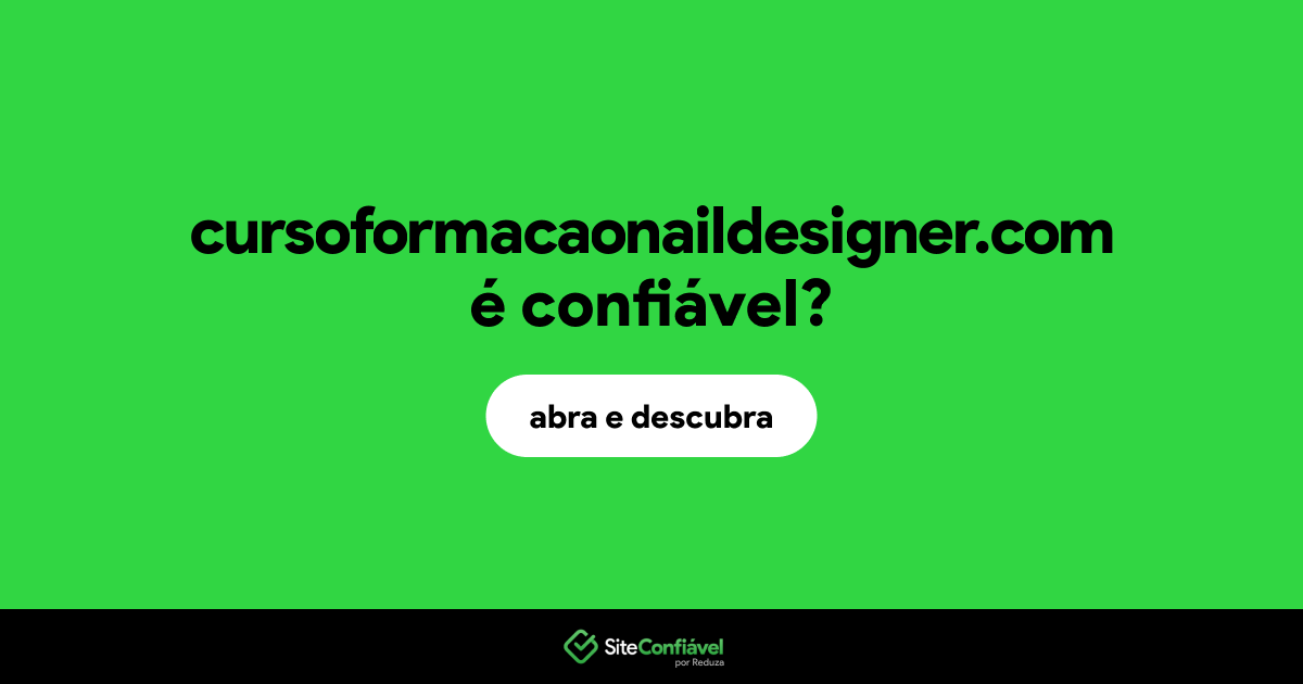 O site cursoformacaonaildesigner.com é confiável?