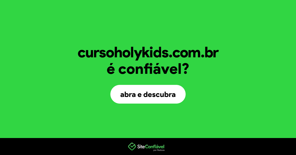 O site cursoholykids.com.br é confiável?