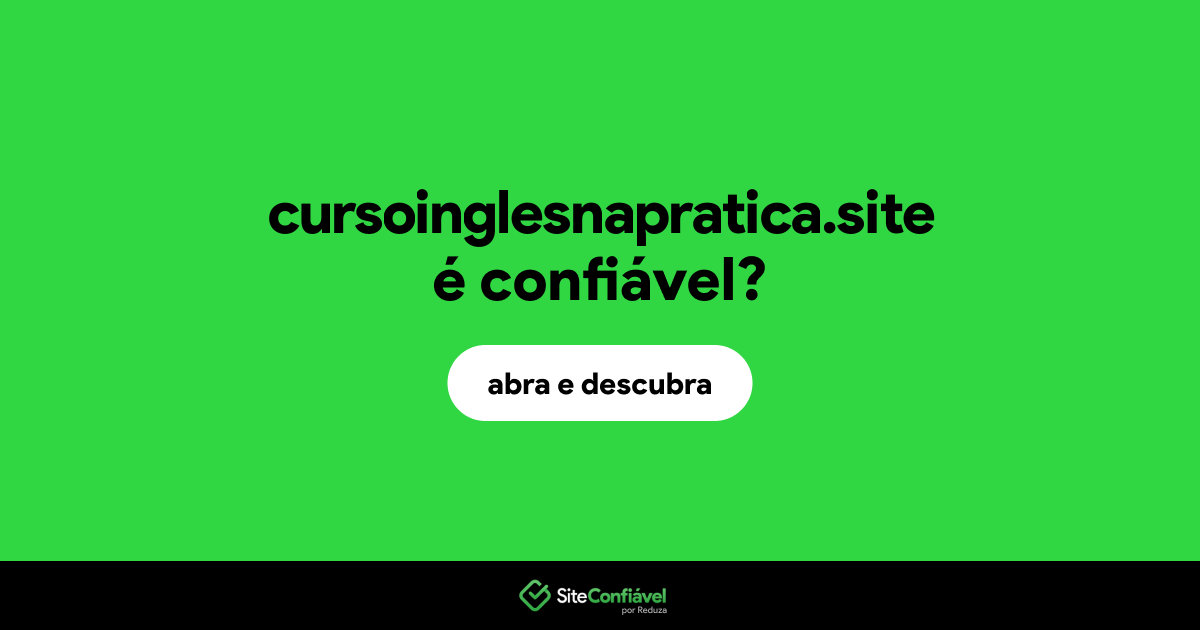 O site cursoinglesnapratica.site é confiável?