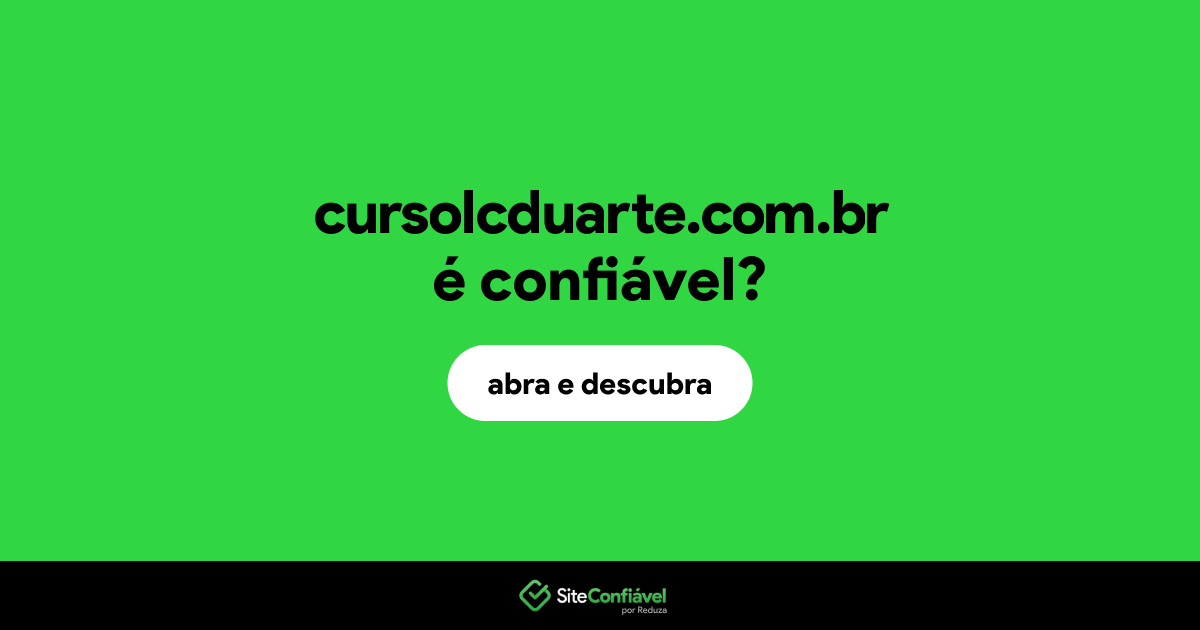 O site cursolcduarte.com.br é confiável?