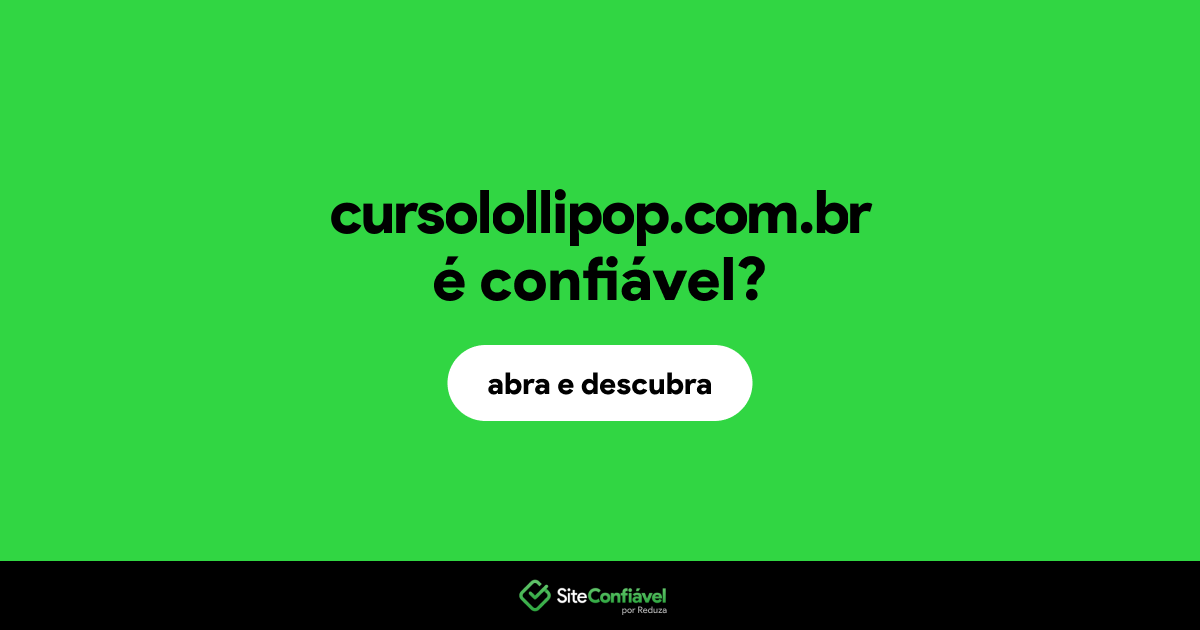 O site cursolollipop.com.br é confiável?