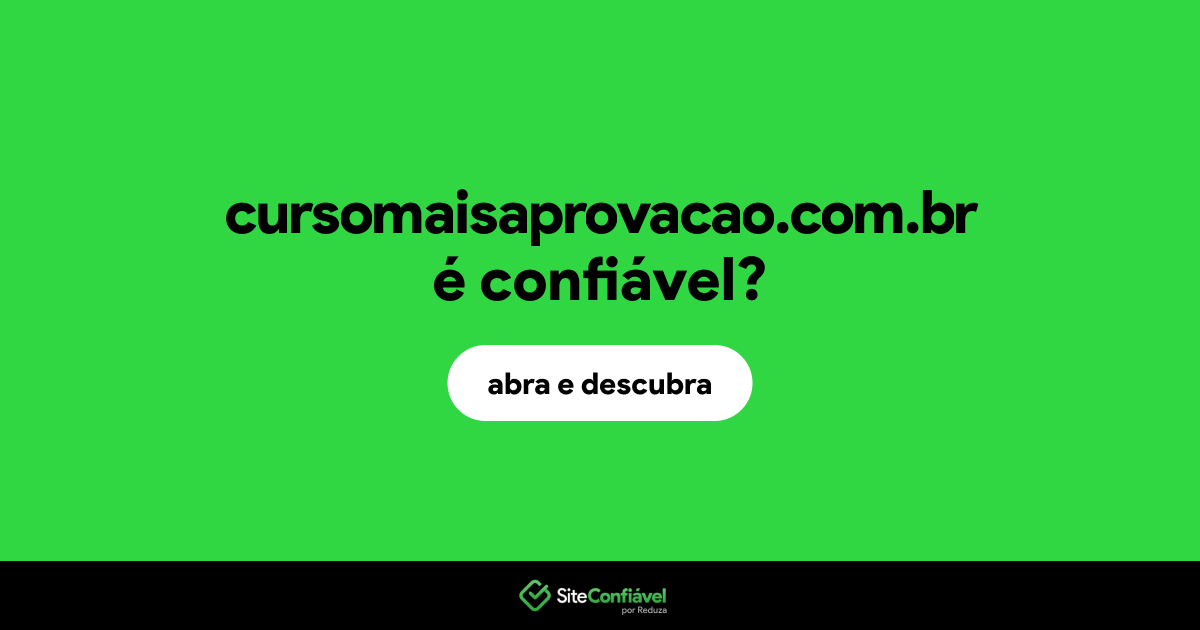 O site cursomaisaprovacao.com.br é confiável?