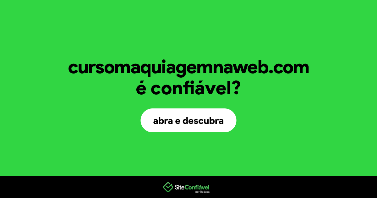 O site cursomaquiagemnaweb.com é confiável?