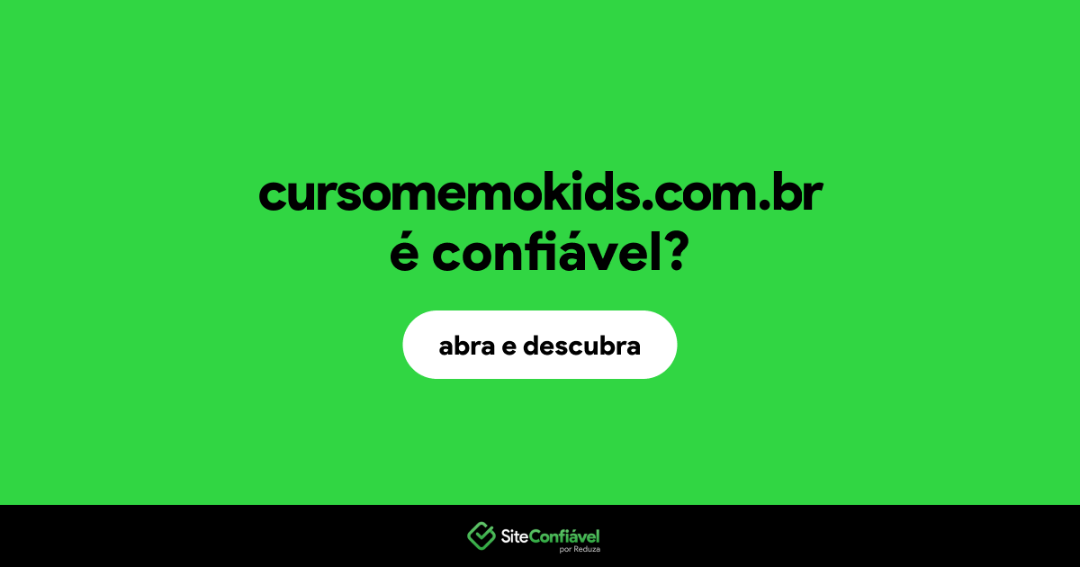 O site cursomemokids.com.br é confiável?