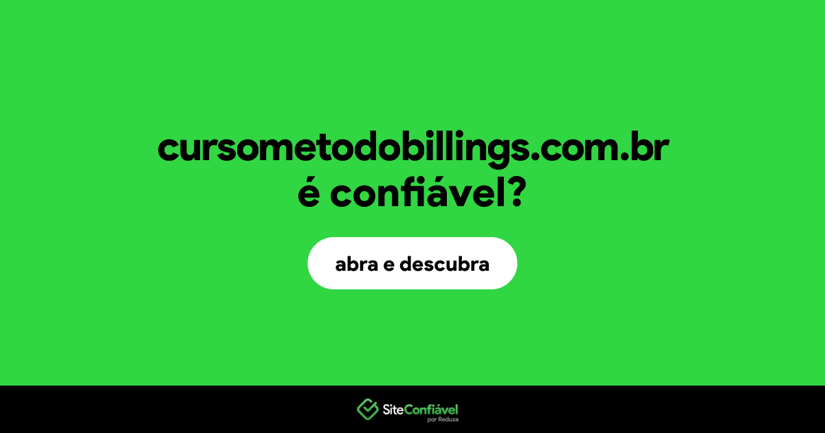 O site cursometodobillings.com.br é confiável?