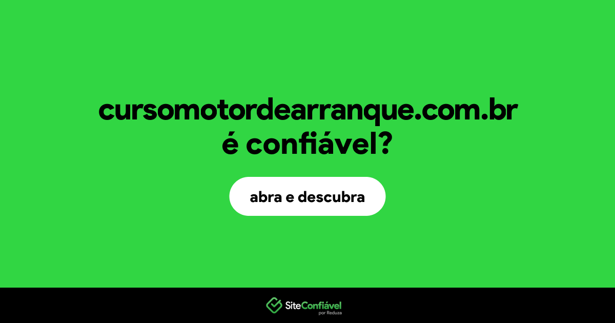 O site cursomotordearranque.com.br é confiável?