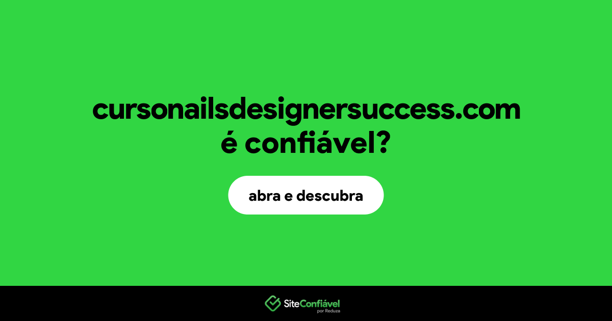 O site cursonailsdesignersuccess.com é confiável?