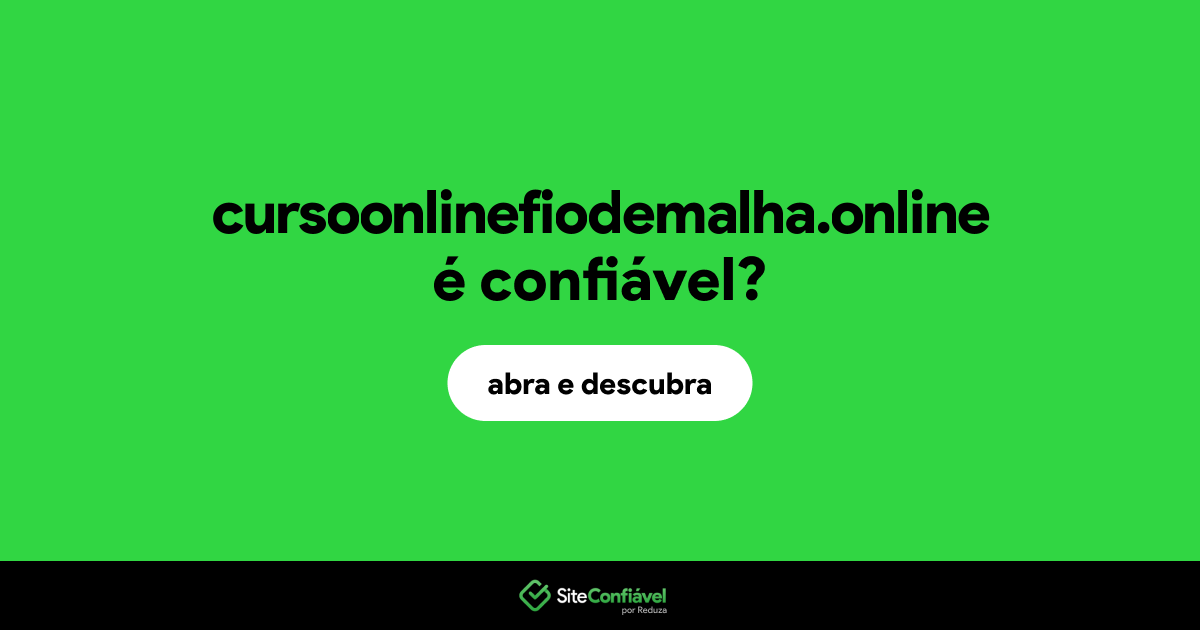 O site cursoonlinefiodemalha.online é confiável?