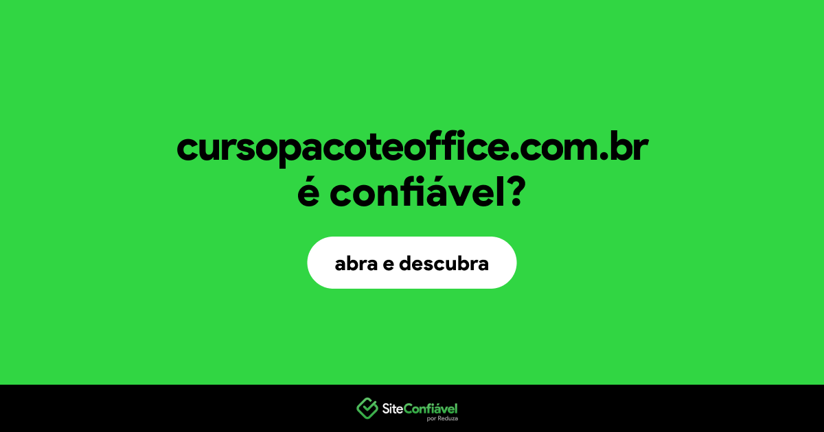 O site cursopacoteoffice.com.br é confiável?