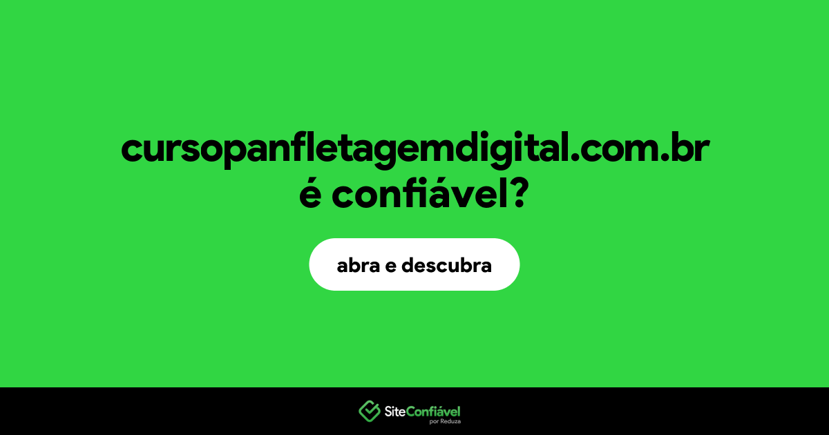 O site cursopanfletagemdigital.com.br é confiável?