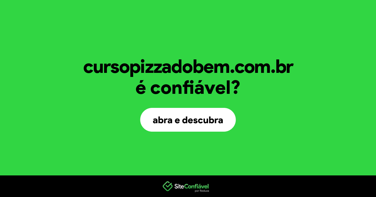 O site cursopizzadobem.com.br é confiável?