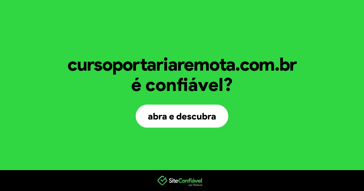 O site cursoportariaremota.com.br é confiável?