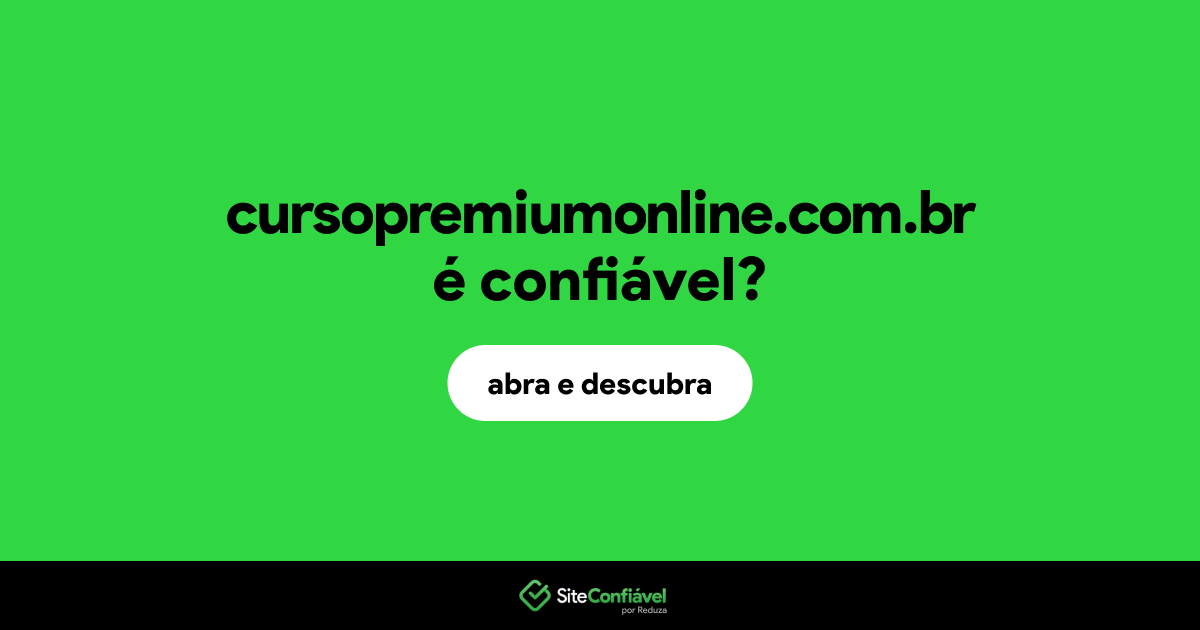 O site cursopremiumonline.com.br é confiável?
