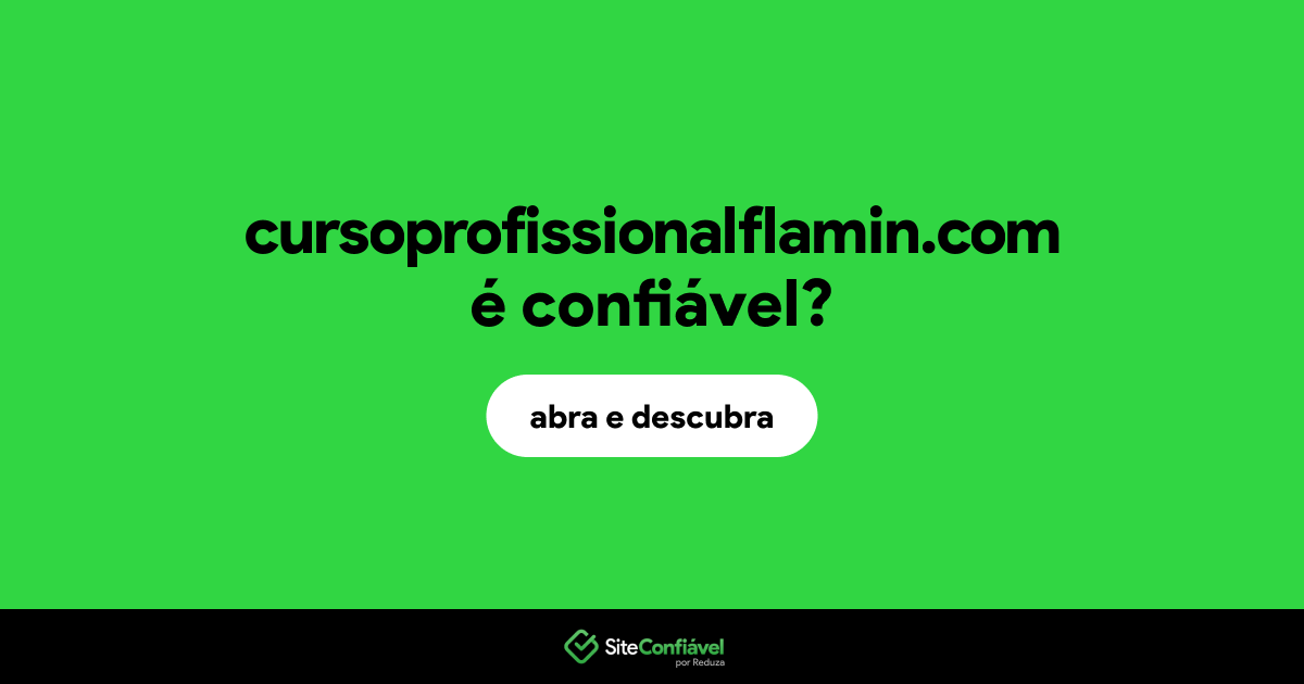 O site cursoprofissionalflamin.com é confiável?