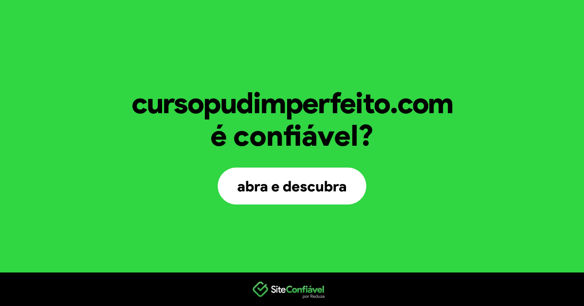 O site cursopudimperfeito.com é confiável?