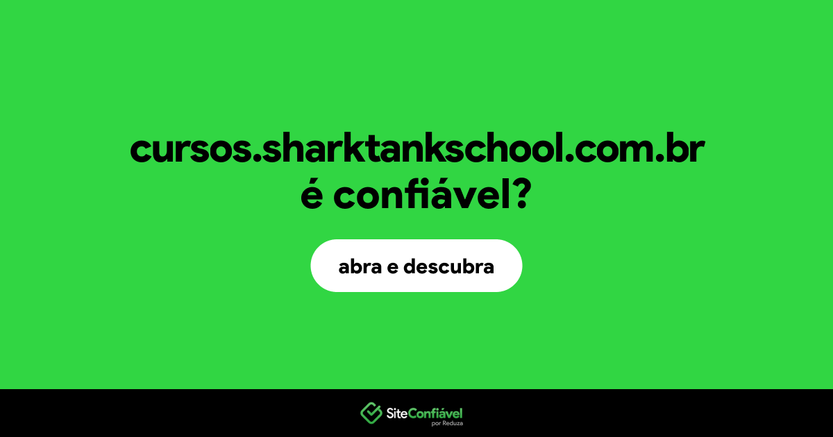 O site cursos.sharktankschool.com.br é confiável?