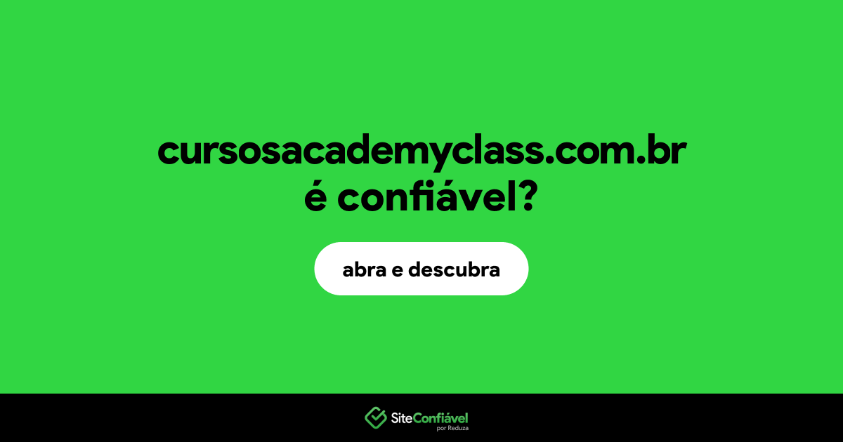 O site cursosacademyclass.com.br é confiável?
