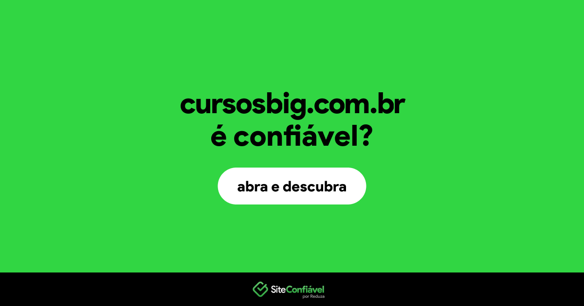 O site cursosbig.com.br é confiável?