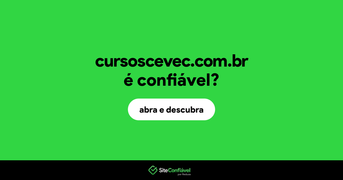 O site cursoscevec.com.br é confiável?