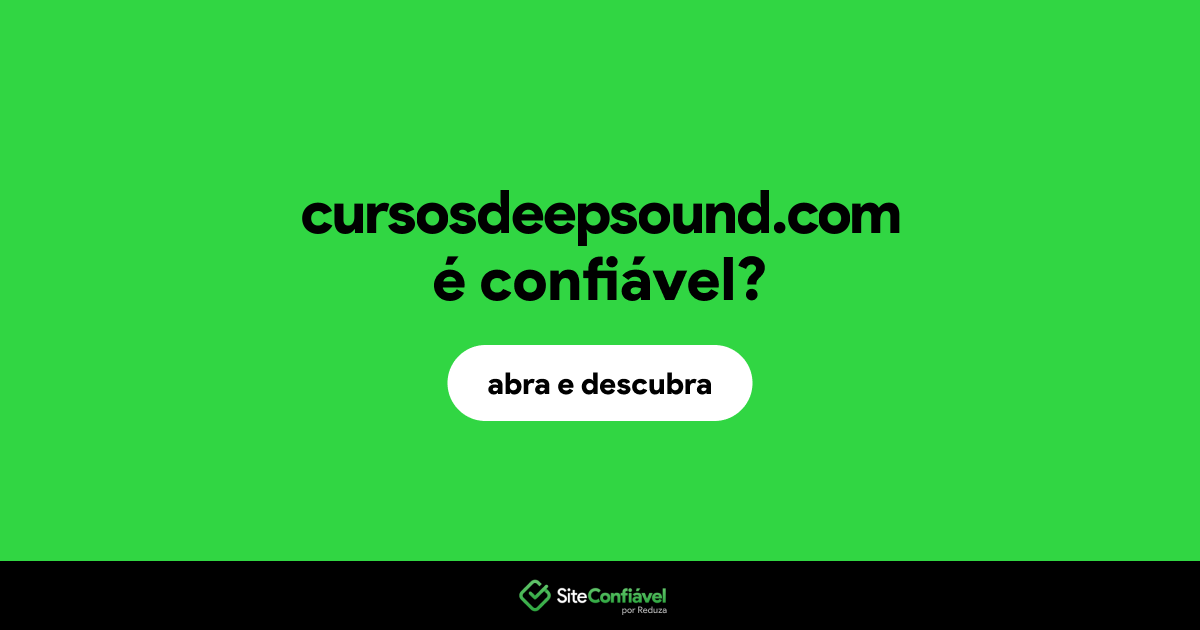 O site cursosdeepsound.com é confiável?