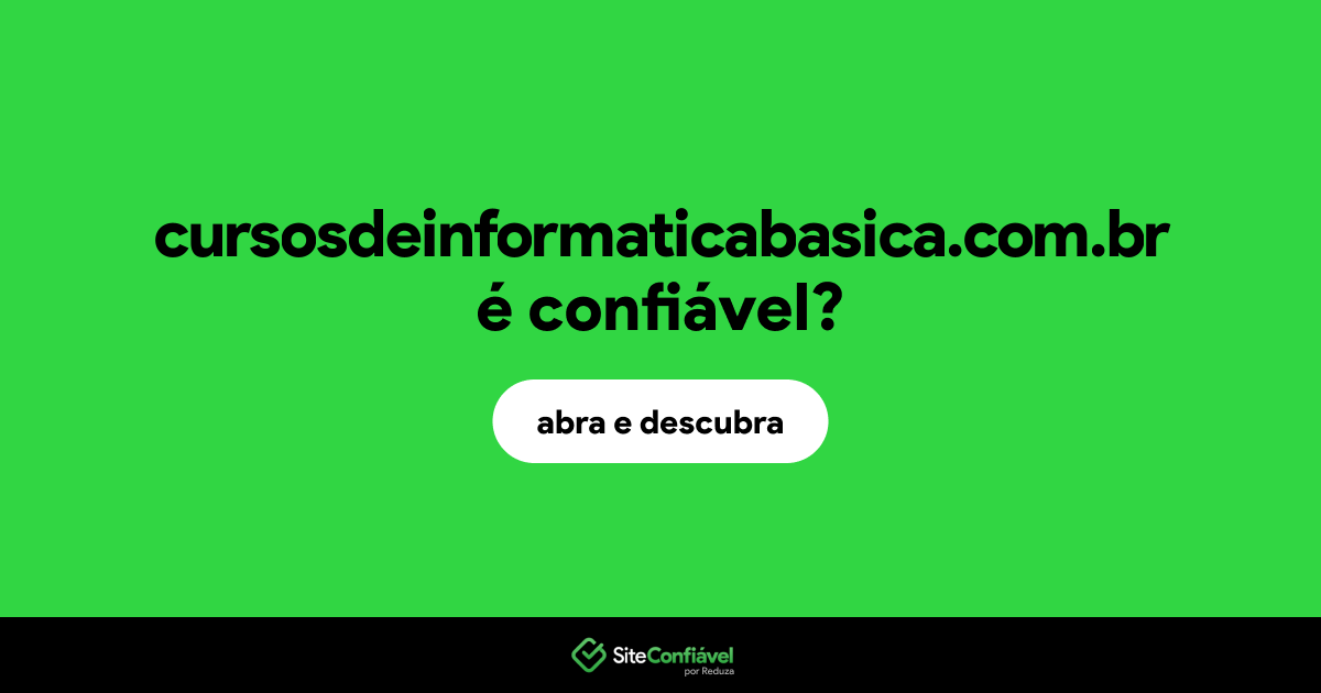 O site cursosdeinformaticabasica.com.br é confiável?