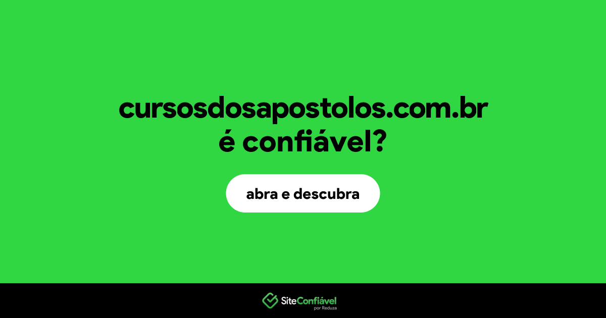 O site cursosdosapostolos.com.br é confiável?