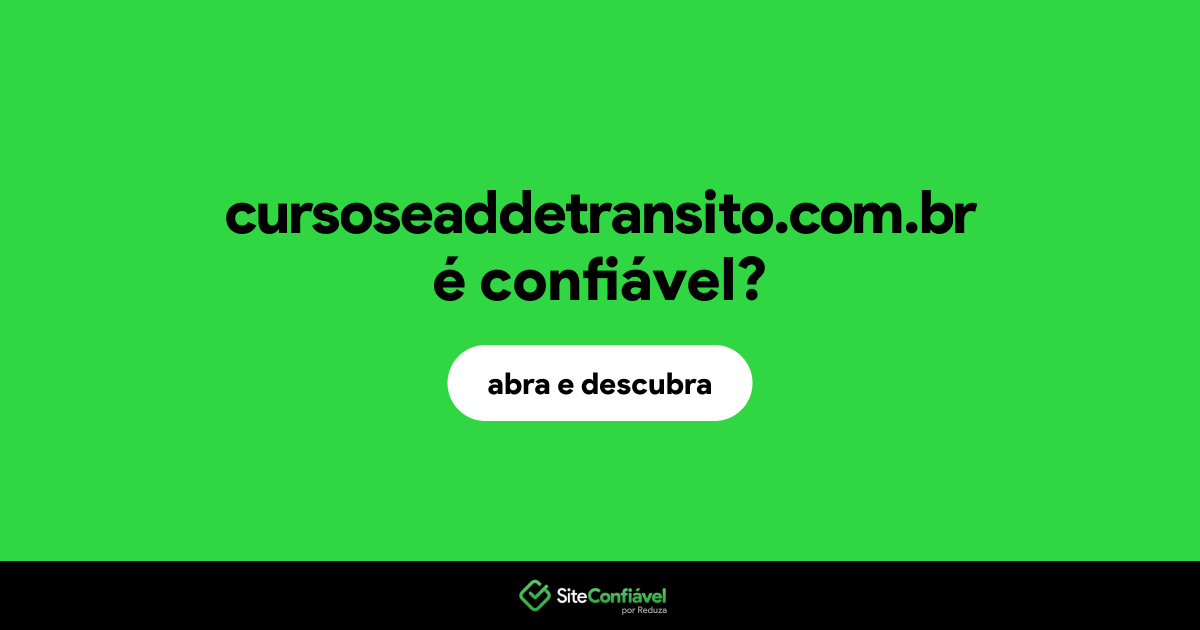 O site cursoseaddetransito.com.br é confiável?