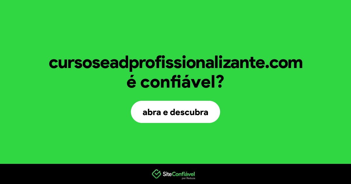 O site cursoseadprofissionalizante.com é confiável?