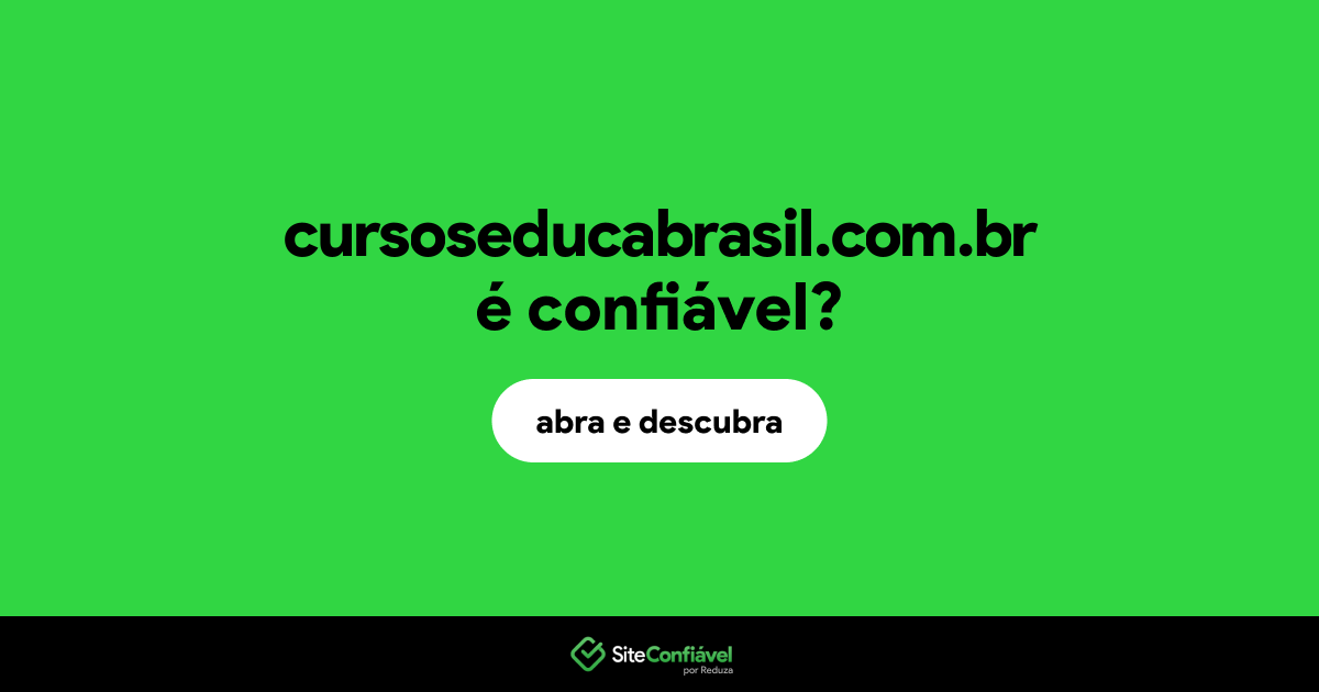 O site cursoseducabrasil.com.br é confiável?