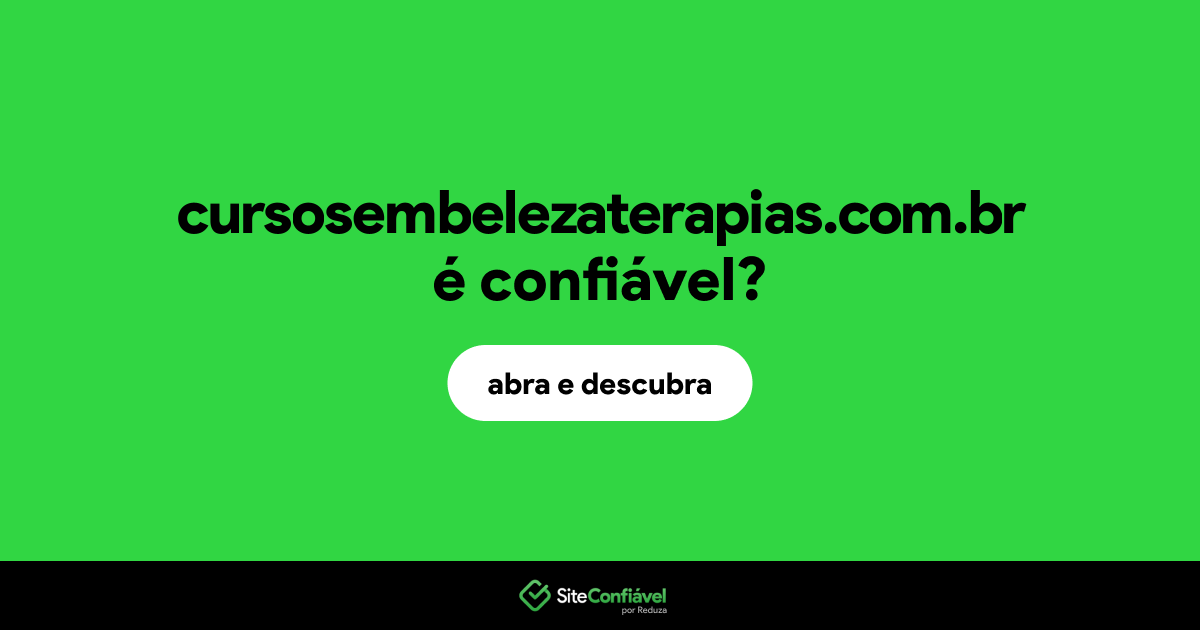 O site cursosembelezaterapias.com.br é confiável?