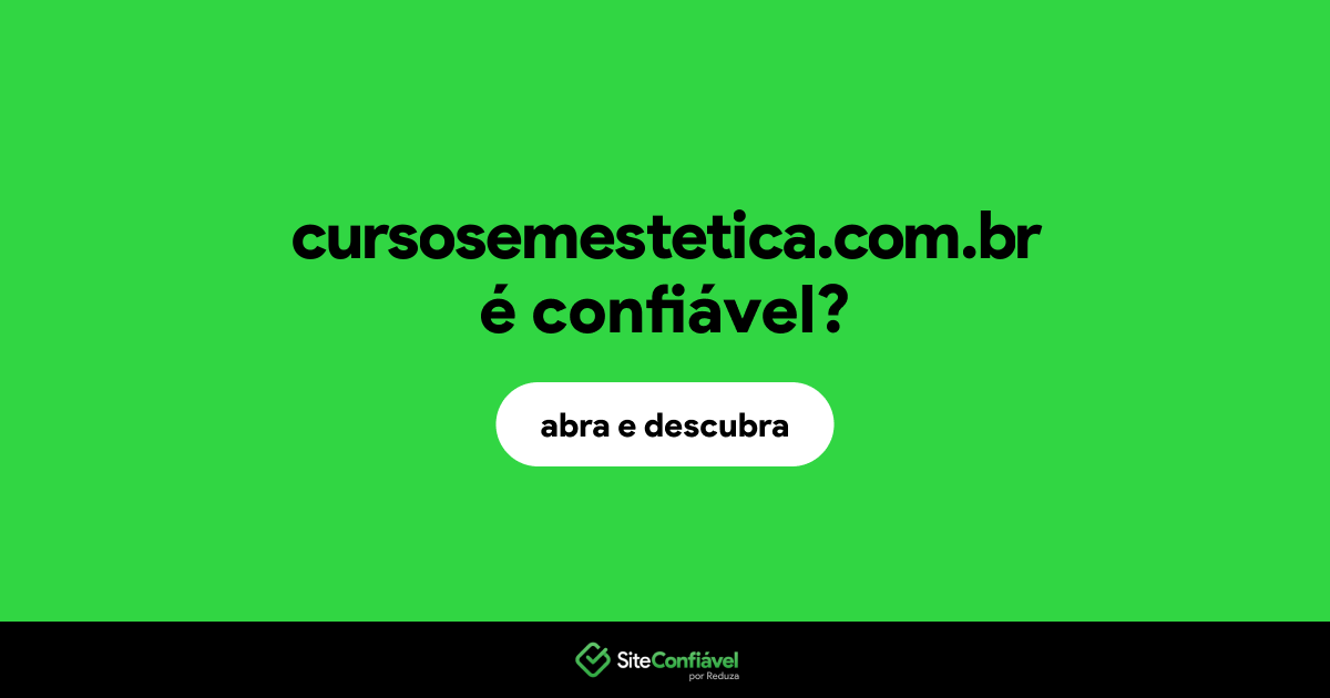 O site cursosemestetica.com.br é confiável?