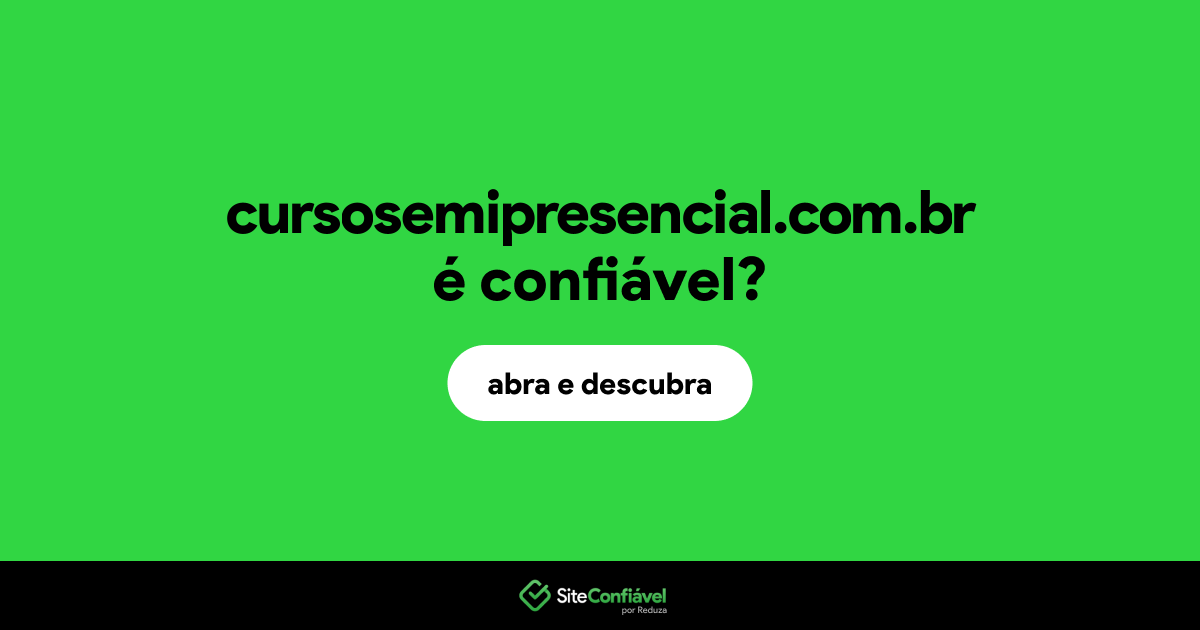O site cursosemipresencial.com.br é confiável?