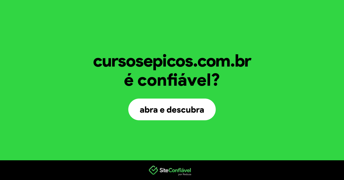 O site cursosepicos.com.br é confiável?