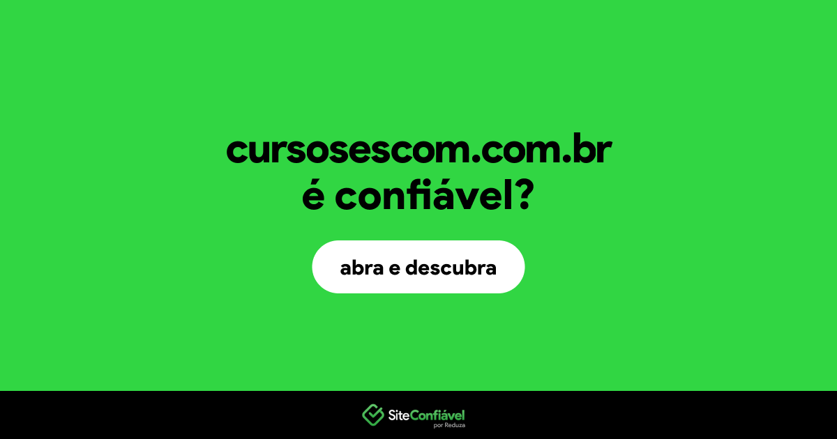 O site cursosescom.com.br é confiável?