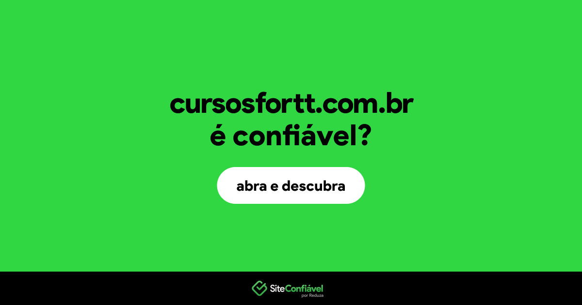 O site cursosfortt.com.br é confiável?