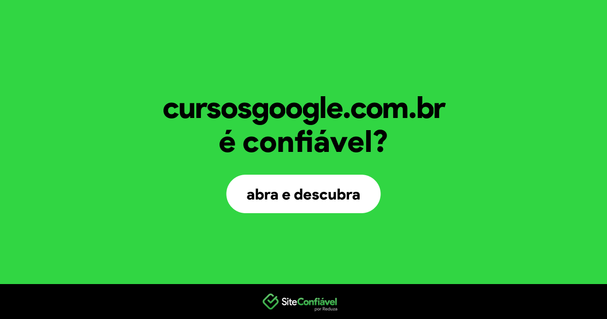 O site cursosgoogle.com.br é confiável?
