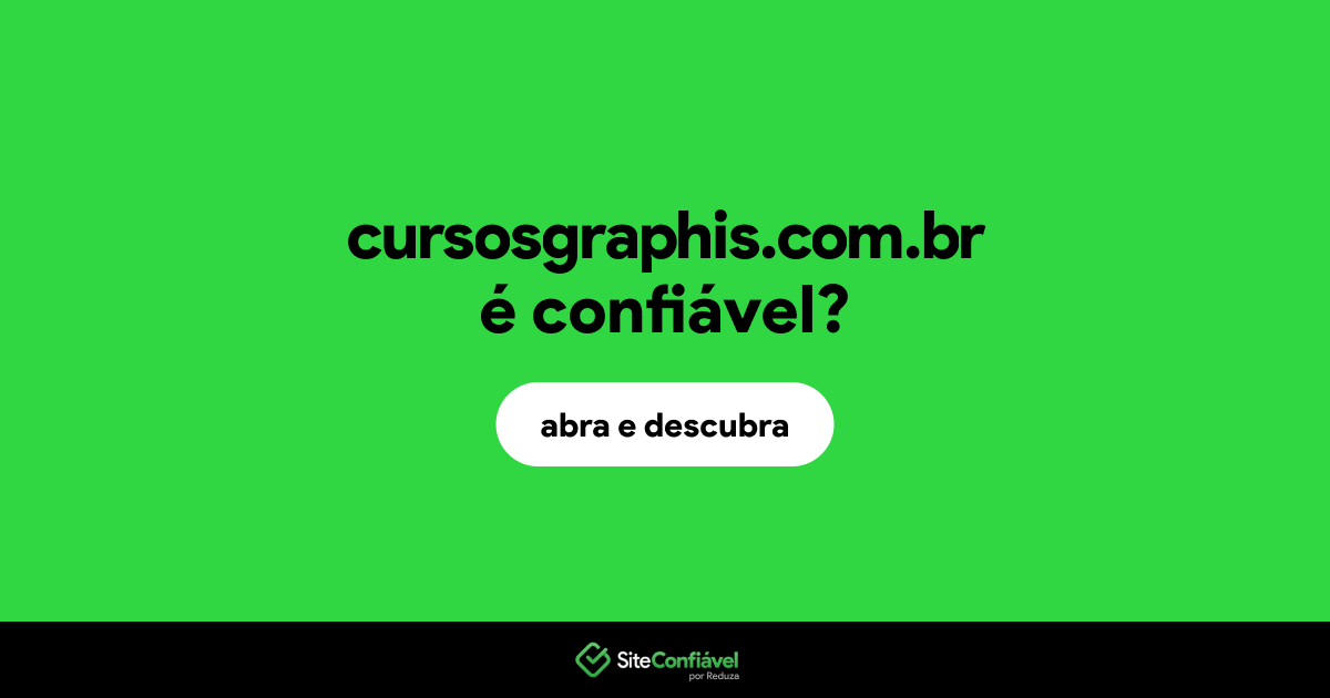 O site cursosgraphis.com.br é confiável?